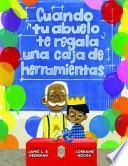 Cuando Abuelo Te Da una Caja de Herramientas