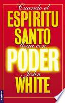 Cuando El Espiritu Santo Llega Con Poder