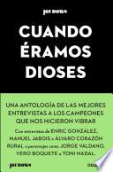 Cuando éramos dioses