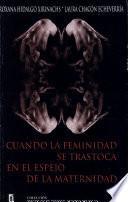 Cuando la feminidad se trastoca en el espejo de la maternidad