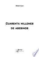 Cuarenta millones de asesinos