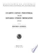 Cuarto Censo Industrial de los Estados Unidos Mexicanos 1945. Resumen general