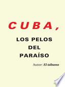Cuba, Los Pelos Del Paraíso
