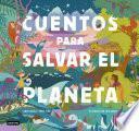 Cuentos para salvar el planeta