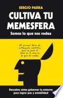 Cultiva tu memesfera. Somos lo que nos rodea