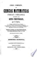 Curso completo de ciencias matemáticas físicas i mecánica [!]aplicadas a las artes industriales