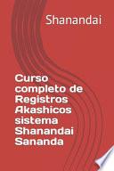 Curso completo de Registros Akashicos sistema Shanandai Sananda