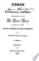 Curso de Patologia interna; redactado ... para uso de los alumnos de esta faculdad en la Universidad Central de Caracas