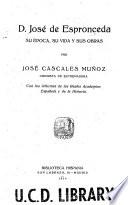 D. José de Espronceda: su época, su vida y sus obras