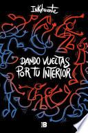 Dando vueltas por tu interior