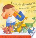 Dani y los dinosaurios juegan al escondite