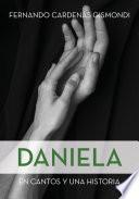 Daniela, en cantos y una historia