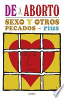 De aborto, sexo y otros pecados (Colección Rius)