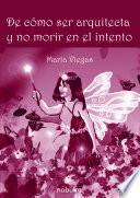 De cómo ser arquitecta y no morir en el intento