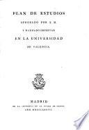 De estudios Plan aprobado por S. M. y mandado obselvar en la universidad de Valencia