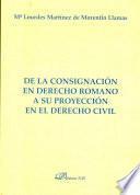 De la consignación en Derecho Romano a su proyección en el Derecho Civil