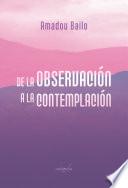 De la observación a la contemplación