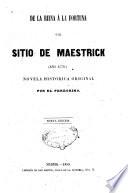 De la ruina á la fortuna, ó El sitio de Maestrick (año 1579)