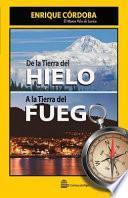 Libro De la Tierra del Hielo a la Tierra del Fuego