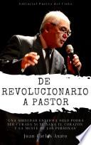 De Revolucionario a Pastor