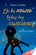 De tu mano todas las canciones (Júpiter en Saturno 3)