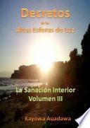 Decretos de las Altas Esferas de Luz. La Sanaci—n Interior. Volumen III