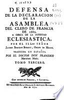 Defensa de la declaracion de la asamblea del clero de Francia de 1682 a cerca [sic] de la potestad eclesiastica