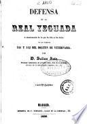 Defensa de la Real Yeguada á consecuencia de lo que de ella se ha dicho en los números 341 y 342 del Boletín de Veterinaria... [y otras obras]