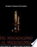 Del macroscopio al microscopio