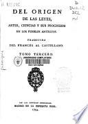 Del origen de las leyes, artes, ciencias y sus progresos en los pueblos antiguos