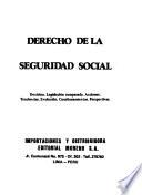 Derecho de la seguridad social: Doctrina, legislación comparada, acciones, tendencias, evolución, cuestionamientos, perspectivas