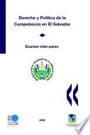 Derecho y Política de la Competencia en El Salvador Examen inter-pares
