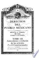 Derechos del pueblo mexicano: Antecedentes y evolución de los artículos 1å 15 constitucionales