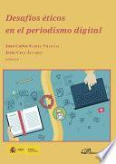 Desafíos éticos en el periodismo digital