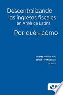 Descentralizando los ingresos fiscales en América Latina