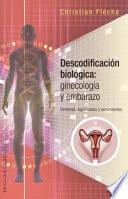 Descodificación biológica : ginecología y embarazo