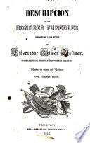 Descripcion de los honores fúnebres consagrados a los restos del libertador Simon Bolivar, en cumplimiento del decreto legislativo de 30 de abril de 1842