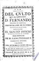 Descripcion del culto que al santo rey D. Fernando tercero de Castilla ... consagro el Sancto Officio de la Inquisicion de Cordoba ...