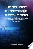 Descubre el Mensaje Arcturiano