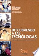 Descubriendo a las tecnólogas. Manual de capacitación en género y tecnología