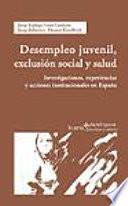 Desempleo juvenil, exclusión social y salud