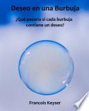 Deseo en una Burbuja