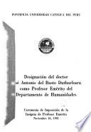 Designación del doctor José Antonio del Busto Duthurburu como profesor emérito del Departamento de Humanidades