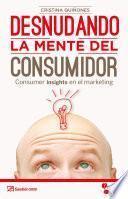 Desnudando la mente del consumidor