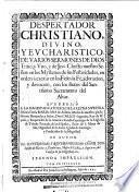 Despertador christiano y eucharistico de varios sermones de Dios Trino y Vno, y de Jesu-Christo Nuestro Señor ...