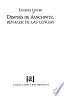 Después de Auschwitz, renacer de las cenizas