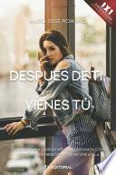 Después de ti, vienes tú