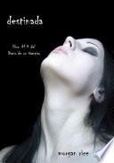 Destinada (Libro #4 del Diario de un Vampiro)