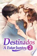 Destinados a estar juntos 2