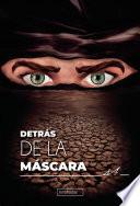 Detrás de la máscara. Vol I